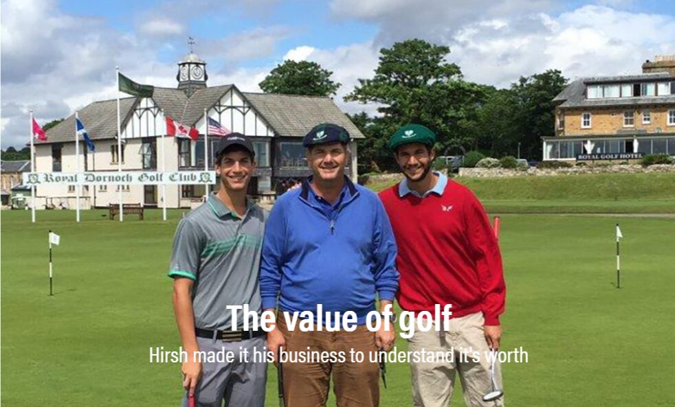 The Value of Golf, Hirsh Made It His Business to Understand It’s Worth